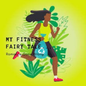 My fitness fairy tale
